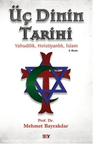 Üç Dinin Tarihi; Yahudilik,Hristiyanlık,İslam