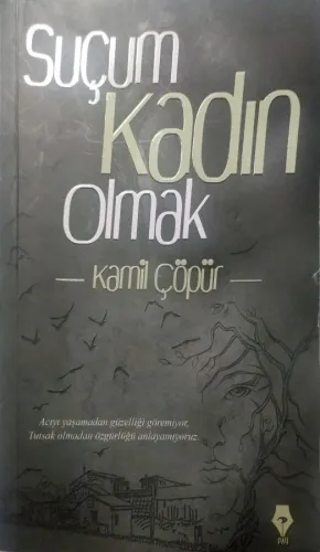 Suçum Kadın Olmak