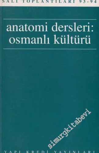 Anatomi Dersleri; Osmanlı Kültürü: Salı Toplantıları 93 - 94 -        1995