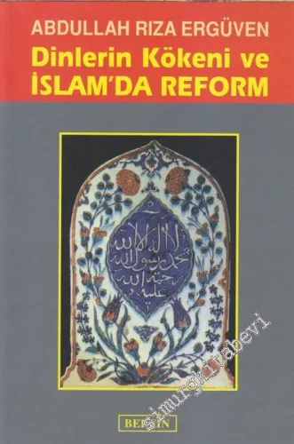 Dinlerin Kökeni ve İslâmda Reform -         2007