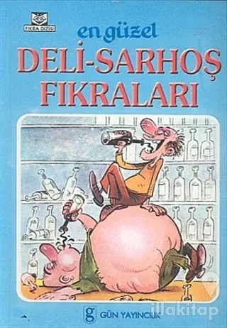 En Güzel Deli-Sarhoş Fıkraları