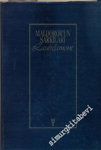 Maldoror'un Şarkıları / Poesies / Mektuplar