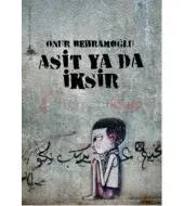 Asit ya da İksir (Yitik Ülke Yayınları)