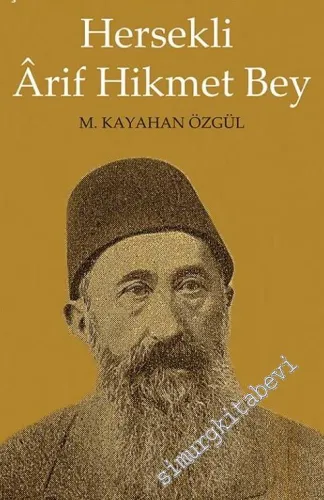 Şiirin Hazanında Gazel Dökenler 2: Hersekli Arif Hikmet Bey -         2015