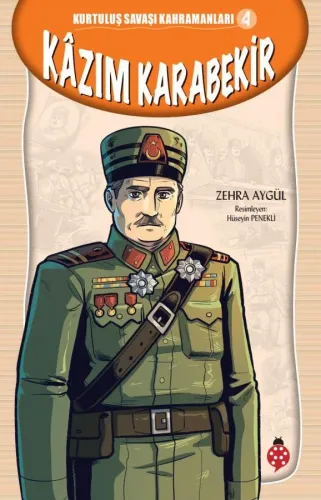 Kurtuluş Savaşı Kahramanları-4 KÂZIM KARABEKİR