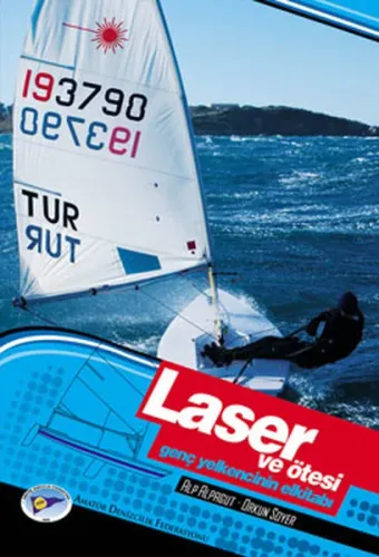 Laser ve Ötesi; Genç Yelkencinin El Kitabı