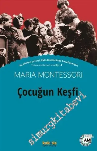 Çocuğun Keşfi : Maria Montessori Kitaplığı 4 - 2016