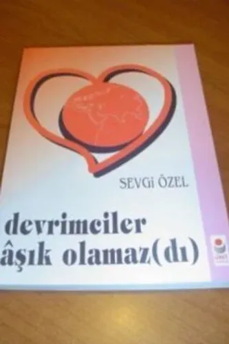 Devrimciler Aşık Olamazdı