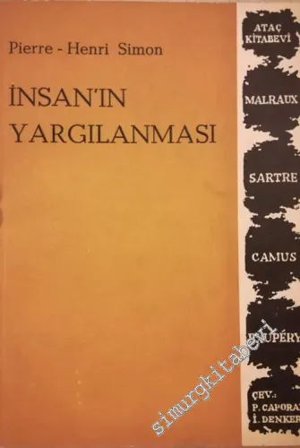 İnsan'ın Yargılanması : André Malraux, Albert Camus, Jean-Paul Sartre, Antoine de Saint-Exupéry Üstüne İmcelemeler -        1965