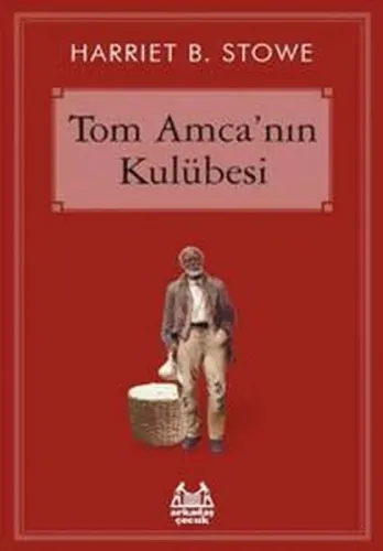 Tom Amca'nın Kulübesi Arkadaş Yayıncılık 9789755097084
