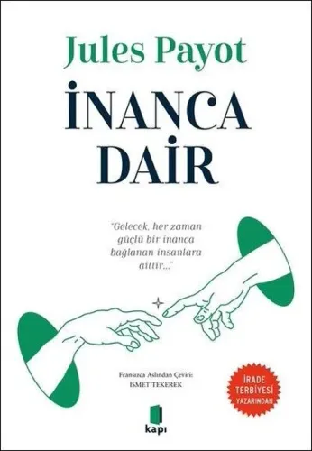 İnanca Dair;“Gelecek her zaman güçlü bir inanca bağlanan insanlara aittir…”