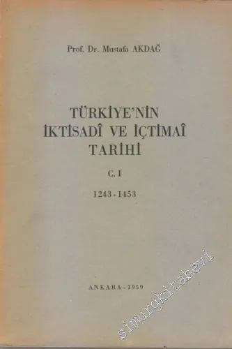 Türkiye'nin İktisadi ve İçtimai Tarihi  Cilt 1 : 1243 - 1453 -        1959