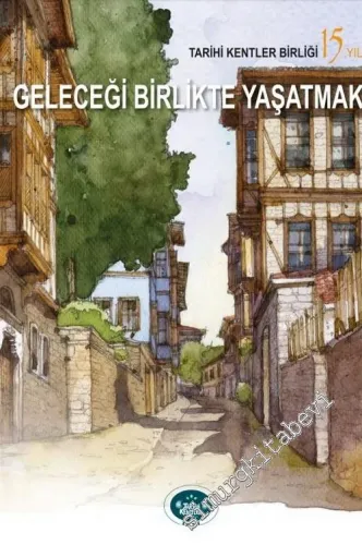 Geleceği Birlikte Yaşatmak -        2017