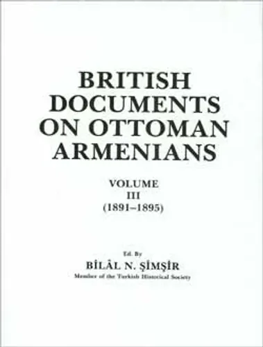 British Documents On Ottoman Armenians, Volume III (1891-1895)