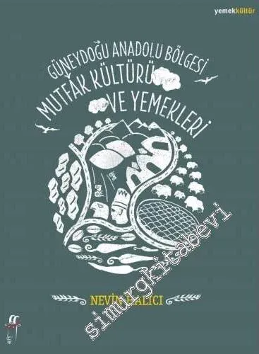 Güneydoğu Anadolu Bölgesi Mutfak Kültürü ve Yemekleri - 2013