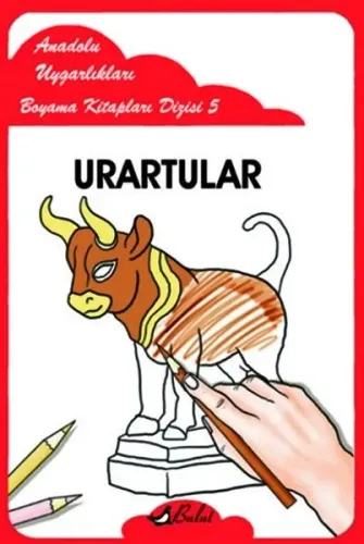 Urartular; Anadolu Uygarlıkları Boyama Kitapları Dizisi 5