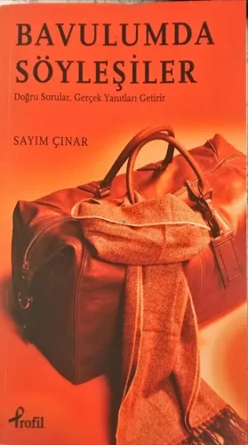 Bavulumda Söyleşiler/ Doğru Sorular, Gerçek Yanıtları Getirir