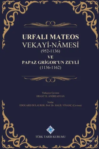 Urfalı Mateos Vekayi-Nâmesi (952-1136) Papaz Grigor'un Zeyli (1136-1162)