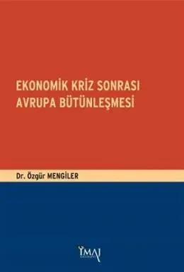 Ekonomik Kriz Sonrası Avrupa Bütünleşmesi