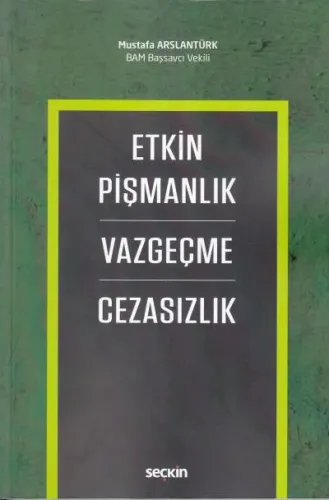 Etkin Pişmanlık Vazgeçme Cezasızlık