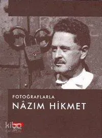 Fotoğraflarla Nâzım Hikmet