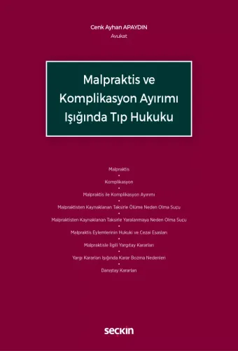 Malpraktis ve Komplikasyon Ayırımı Işığında Tıp Hukuku Cenk Ayhan Apay