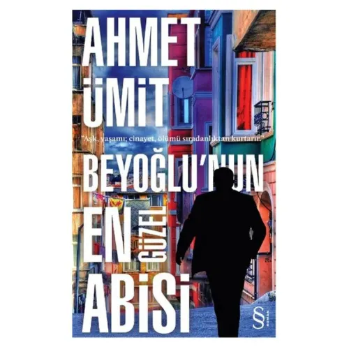 Beyoğlu'nun En Güzel Abisi: Aşk, Yaşamı ; Cinayet, Ölümü Sıradanlıktan Kurtarır