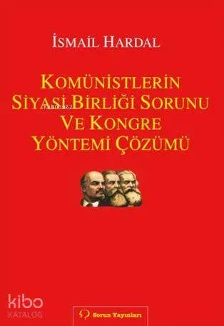 Komünistlerin Siyasi Birliği Sorunu ve Kongre Yöntemi Çözümü