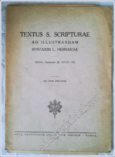 Textus S. Scripturae ad illustrandam Syntaxim L. Heberaica (Jouon Grammaire 112-119 123) Ad Usum Privatum -        1939
