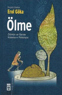 Ölme Ölümün ve Geride Kalanların Psikolojisi