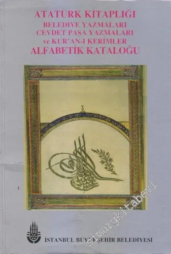 Atatürk Kitaplığı Belediye Yazmaları, Cevdet Paşa Yazmaları ve Kur' an - ı Kerimler Alfabetik Kataloğu -        1997