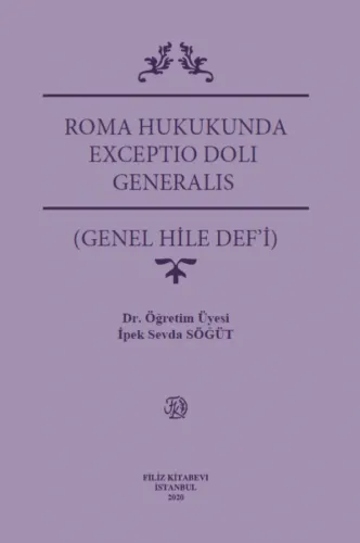Roma Hukukunda Exceptio Doli Generalıs (Genel Hile Def'i)