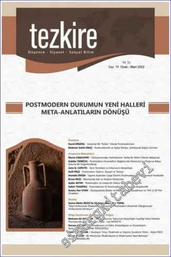 Tezkire Dergisi - Postmodern Durumun Yeni Halleri : Meta-Anlatıların Dönüşü  - Sayı: 79    Yıl: 31  Ocak - Mart