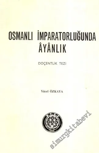 Osmanlı İmparatorluğunda Ayanlık  -        1977