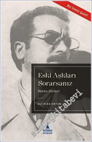 Eski Aşkları Sorarsanız - Bütün Şiirleri -         2023