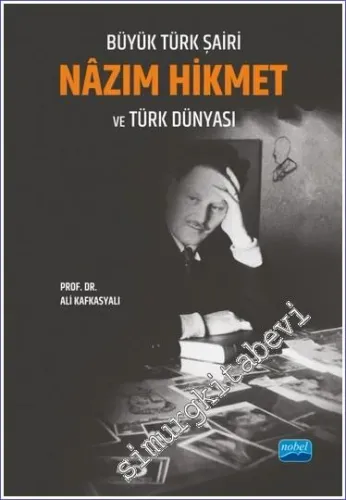 Büyük Türk Şairi Nâzım Hikmet ve Türk Dünyası -         2023