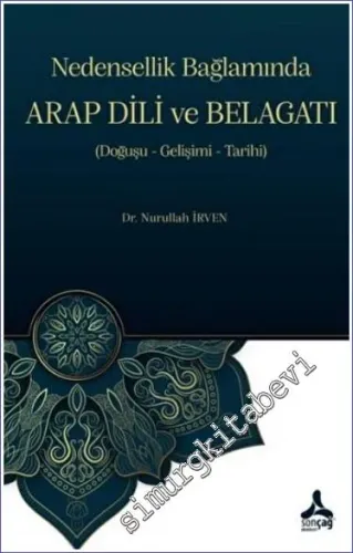 Nedensellik Bağlamında ARAP DİLİ ve BELAGATI : Doğuşu- Gelişimi-Tarihi -         2023
