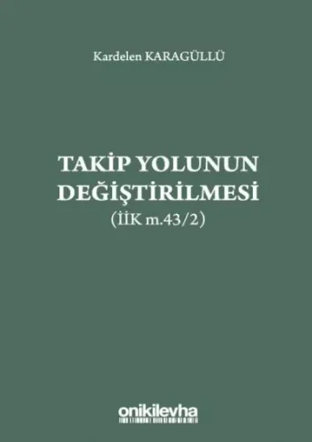 Takip Yolunun Değiştirilmesi (İik m.43/2)