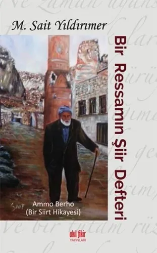 Bir Ressamın Şiir Defteri; Ammo Berho- Bir Siirt Hikayesi