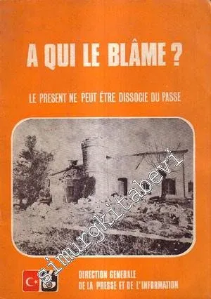 A Qui La Blame ?: Le Present Ne nPeut Etre Dissocie Du Passe  -