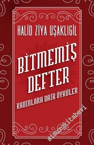 Bitmemiş Defter: Kadınlara Dair Öyküler -        2018