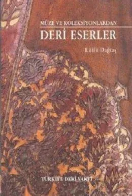 Müze ve Koleksiyonlardan Deri Eserler