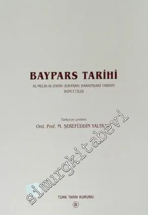 Baypars Tarihi: Al-Melik Zahir (Baypars) Hakkındaki Tarihin İkinci Cildi -