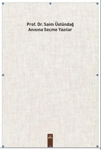 Prof. Dr. Saim Üstündağ Adına Seçme Yazılar
