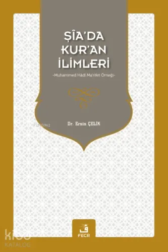 Şia’da Kur’an İlimleri Muhammed Hadi Ma'rifet Örneği