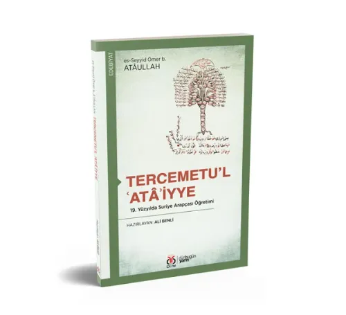 Tercemetu’l-‘Atâ’iyye: 19. Yüzyılda Suriye Arapçası Öğretimi es-Seyyid Tercemetu’l-‘Atâ’iyye: 19. Yüzyılda Suriye Arapçası Öğretimi es-Seyyid
