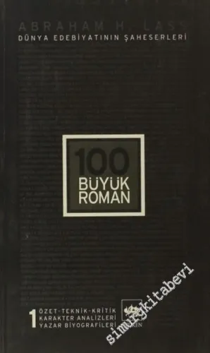 100 Büyük Roman - 1: Dünya Edebiyatının Şaheserleri -