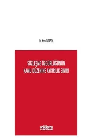 Sözleşme Özgürlüğünün Kamu Düzenine Aykırılık Sınırı