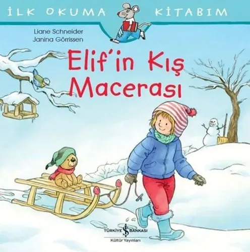 İlk Okuma Kitabım-Elif'in Kış Macerası