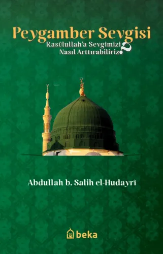 Peygamber Sevgisi -  Rasulullah'a Sevgimizi Nasıl Arttırabiliriz?